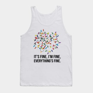 It's Fine I'm Fine Everything Is Fine Christmas Lights Gift Tank Top